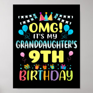 Omg Its My Granddaughters 9th Birthday Sweet 9 Yea Poster