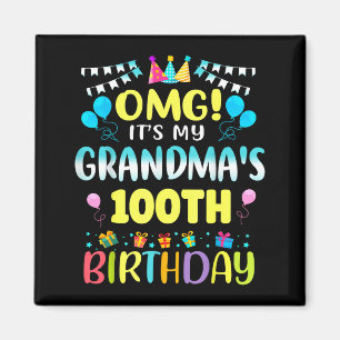 Omg Its My Grandmas 100th Birthday Sweet 100 Years Magnet