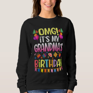 Omg It's My Grandma's Birthday Happy To Me You Mum Sweatshirt