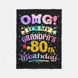 Omg Its My Grandpas 80th Birthday Happy 80 Years O Fleece Blanket