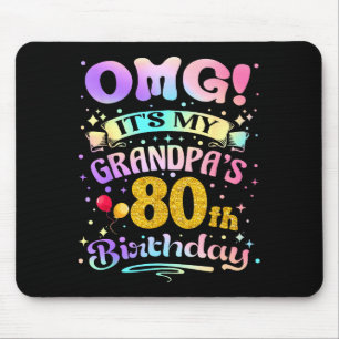 Omg Its My Grandpas 80th Birthday Happy 80 Years O Mouse Mat