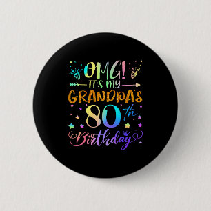 Omg Its My Grandpas 80th Birthday Sweet 80 Years O 6 Cm Round Badge