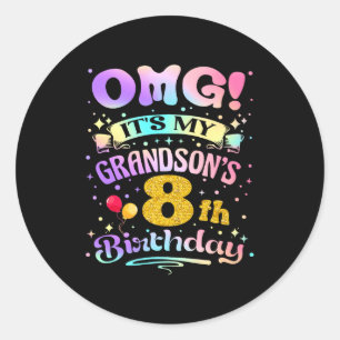 Omg Its My Grandsons 8th Birthday Happy 8 Years Ol Classic Round Sticker