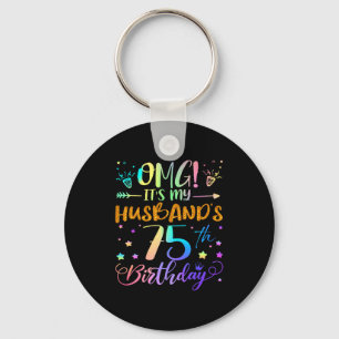 Omg Its My Husbands 75th Birthday Sweet 75 Years O Key Ring