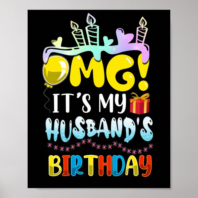 OMG It's My Husband's Birthday Happy To Me Poster (Front)