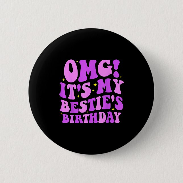 Omg It's My Ie's Birthday Funny Friend Birthday  6 Cm Round Badge (Front)