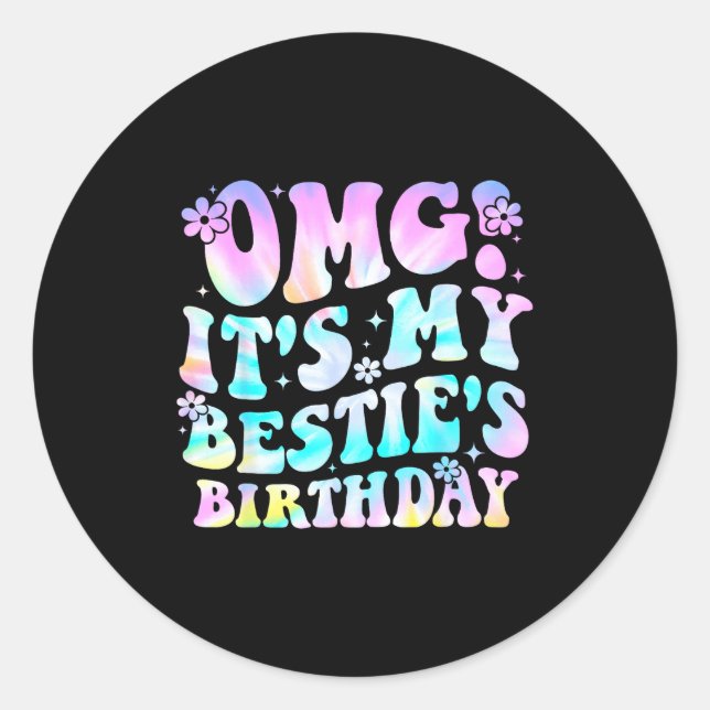 Omg It's My Ie's Birthday Funny Friend Birthday  Classic Round Sticker (Front)