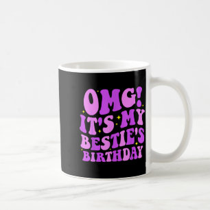 Omg It's My Ie's Birthday Funny Friend Birthday  Coffee Mug