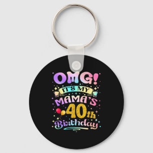 Omg Its My Mamas 40th Birthday Happy 40 Years Old Key Ring