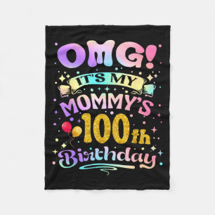 Omg Its My Mommys 100th Birthday Happy 100 Years O Fleece Blanket