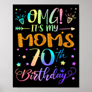 Omg Its My Moms 70th Birthday Sweet 70 Years Old Poster