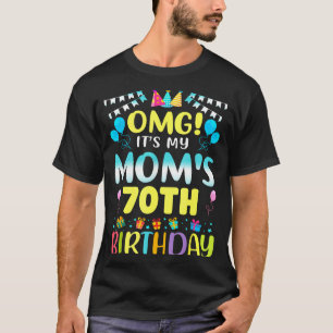 Omg Its My Moms 70th Birthday Sweet 70 Years Old _ T-Shirt