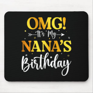 Omg Its My Nanas Birthday Funny Happy Bday Grandma Mouse Mat