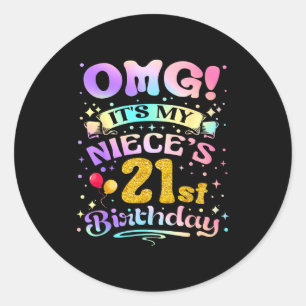 Omg Its My Nieces 21st Birthday Happy 21 Years Old Classic Round Sticker