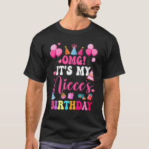 OMG It's My Niece's Birthday Happy To Me You Aunt  T-Shirt