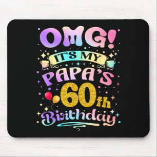 Omg Its My Papas 60th Birthday Happy 60 Years Old  Mouse Mat