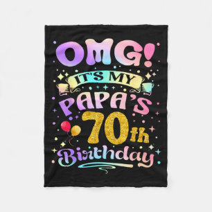 Omg Its My Papas 70th Birthday Happy 70 Years Old  Fleece Blanket