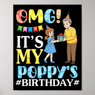 Omg Its My Poppys Birthday Happy Grandpa And Grand Poster