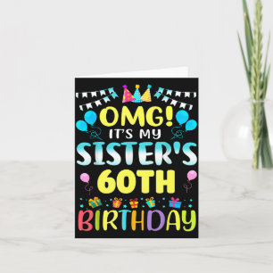 Omg It's My Sister's 60th Birthday Sweet 60 Years  Card