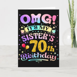 Omg Its My Sisters 70th Birthday Happy 70 Years Ol Card