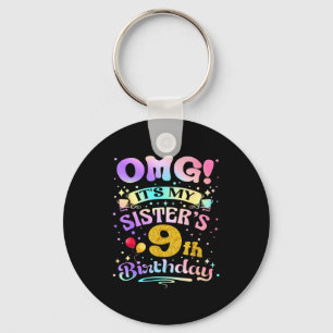 Omg Its My Sisters 9th Birthday Happy 9 Years Old Key Ring