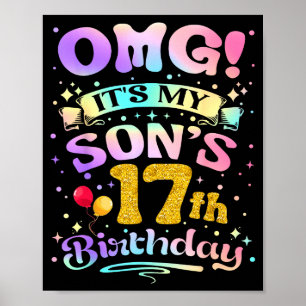 Omg Its My Sons 17th Birthday Happy 17 Years Old  Poster