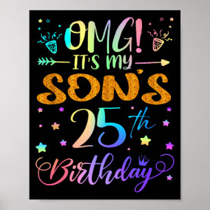 Omg Its My Sons 25th Birthday Sweet 25 Years Old T Poster