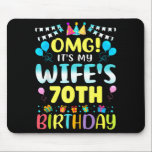 Omg Its My Wifes 70th Birthday Sweet 70 Years Old  Mouse Mat<br><div class="desc">Omg Its My Wifes 70th Birthday Sweet 70 Years Old</div>