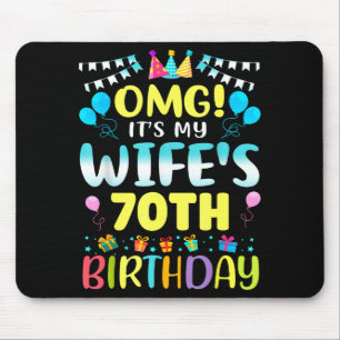Omg Its My Wifes 70th Birthday Sweet 70 Years Old Mouse Mat