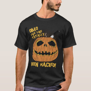 OMG Ive Been Hacked Funny Halloween Pumpkin T-Shirt