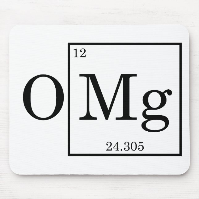 OMG - Magnesium - Mg - periodic table Mouse Mat (Front)