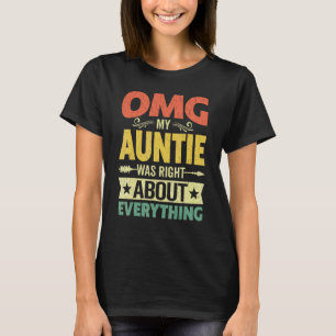 Omg My Auntie Was Right About Everything Mother's T-Shirt