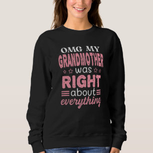 Omg My Grandmother Was Right About Everything Moth Sweatshirt