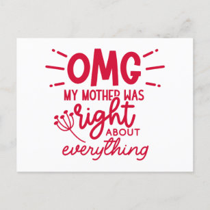 OMG My Mum Was Right About Everything Mother's Day Postcard
