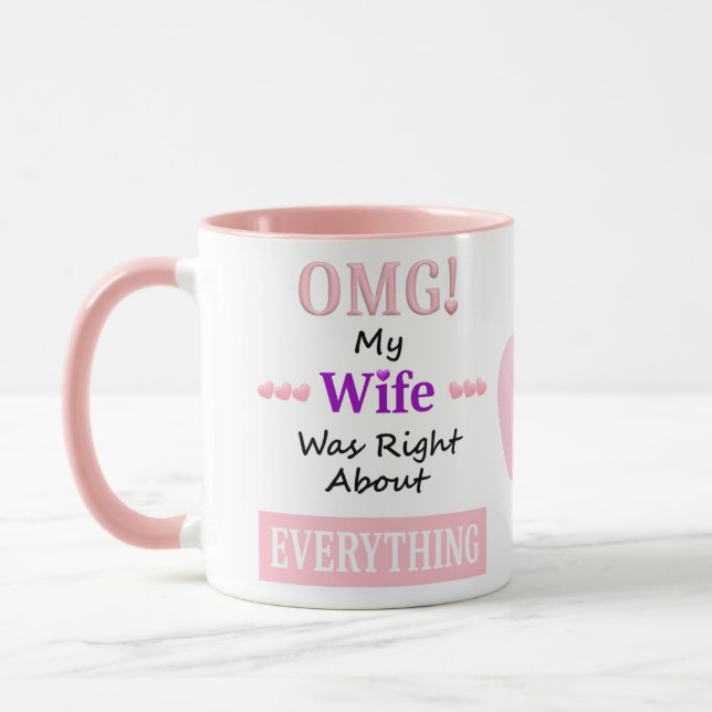 OMG! my wife was right about everything Mug (Left)