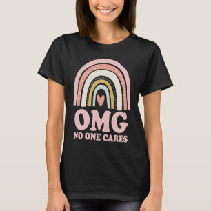 OMG No One Cares   Sarcastic Rainbow T-Shirt