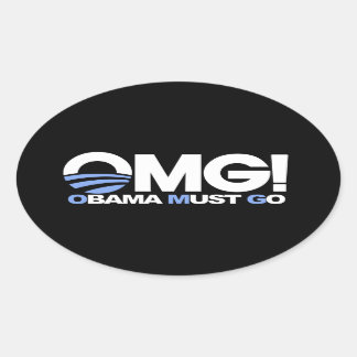 OMG! Obama Must Go Oval Sticker