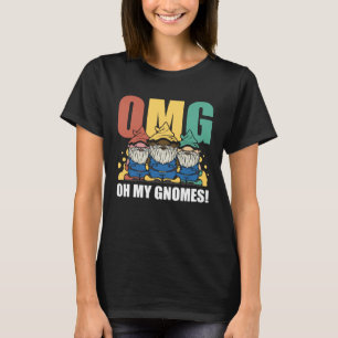 OMG Oh My Gnomes T-Shirt