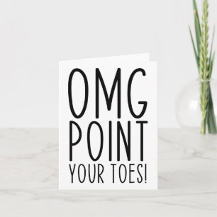 Omg Point Your Toes Dancing Great Dance Teachers C Card