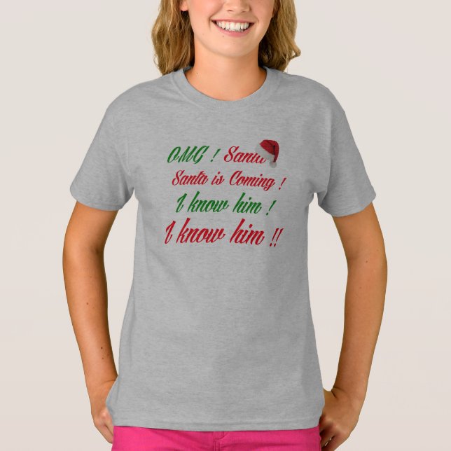omg santa is coming funny Christmas design T-Shirt (Front)