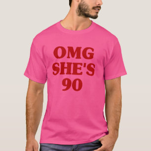 OMG She's 90 Aesthetic 90th Birthday Party Family T-Shirt