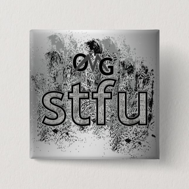 OMG! stfu 15 Cm Square Badge (Front)