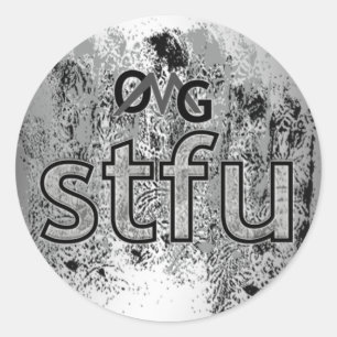 OMG! stfu Classic Round Sticker