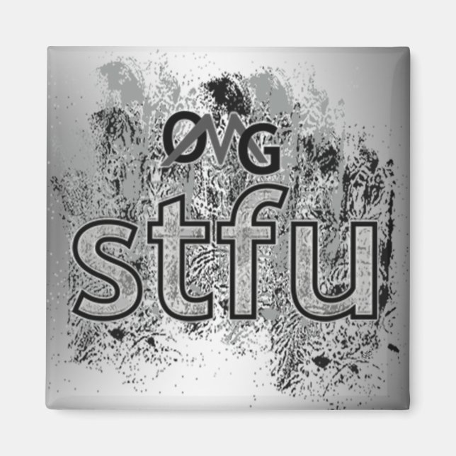 OMG! stfu Magnet (Front)