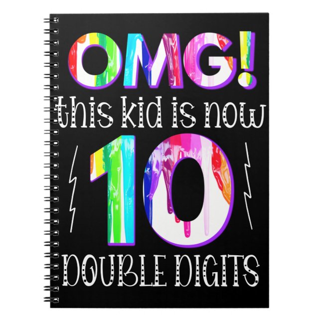 OMG! This Kid Is Now 10 Double Digits Paint Drip Notebook (Front)