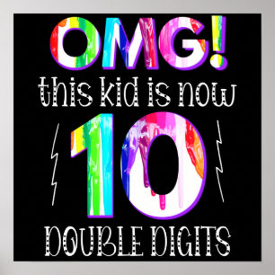 OMG! This Kid Is Now 10 Double Digits Paint Drip Poster