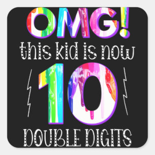OMG! This Kid Is Now 10 Double Digits Paint Drip Square Sticker