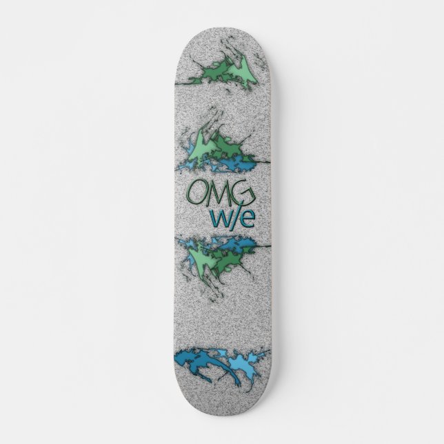 OMG! w/e Skateboard (Front)