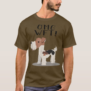 OMG WFT Wire Fo Terrier T-Shirt