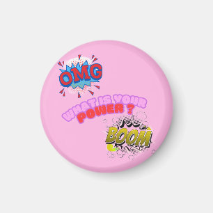 OMG,What Is Your Power ? Magnet